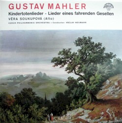 Kindertotenlieder / Lieder eines fahrenden Gesellen