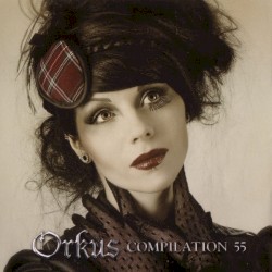 Orkus Compilation 55