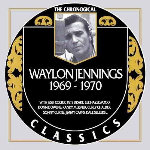 The Chronogical Classics: Waylon Jennings 1969-1970