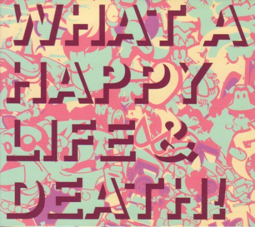 What a happy life & death!