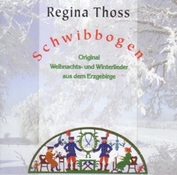 Schwibbogen - Original Weihnachts und Winterlieder aus dem Erzgebirge