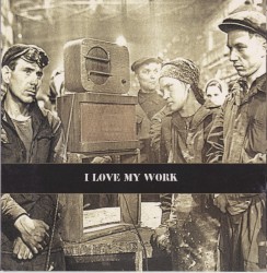 I Love My Work
