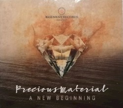 Precious Material - A New Beginning
