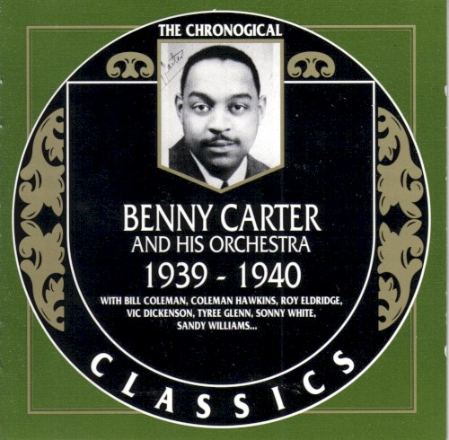 The Chronological Classics: Benny Carter and His Orchestra 1939-1940