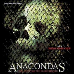 Anacondas: The Hunt for the Blood Orchid (Original Motion Picture Soundtrack)