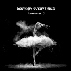 Destroy Everything