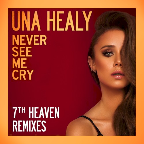Never See Me Cry (7th Heaven Remixes)