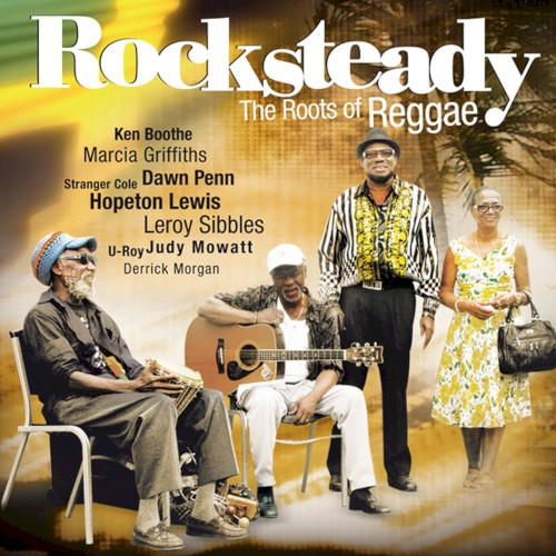 Rocksteady: The Roots of Reggae