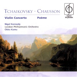 Tchaikovsky: Violin Concerto / Chausson: Poème