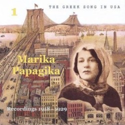 Marika Papagika Vol. 1: Recordings 1918 - 1929 (The Greek Song in USA)