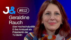 Jung & Naiv #812, „Die Präsidentin der Technischen Universität Berlin, Geraldine Rauch“