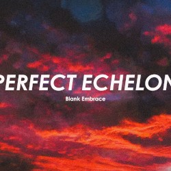 Perfect Echelon