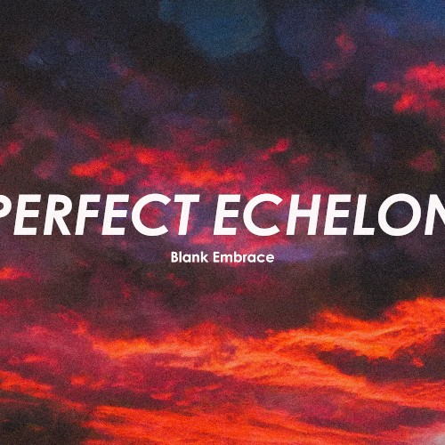 Perfect Echelon