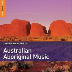 The Rough Guide to Australian Aboriginal Music