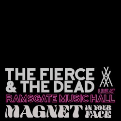 Magnet in Your Face (live at Ramsgate Music Hall)