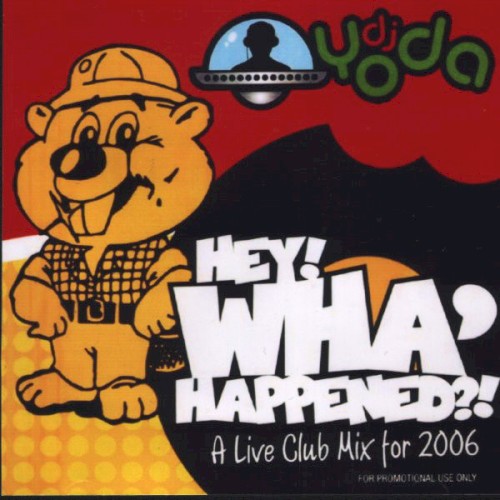 Hey! Wha’ Happened?! A Live Club Mix for 2006