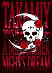 Takamiy 真夏の夜の夢2017 -Night of Pacifico-