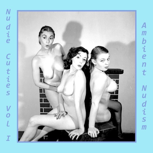 Nudie Cuties Vol. I