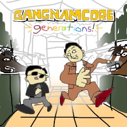 GANGNAMCORE Generations