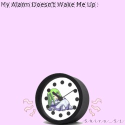 My Alarm Doesn't Wake Me Up