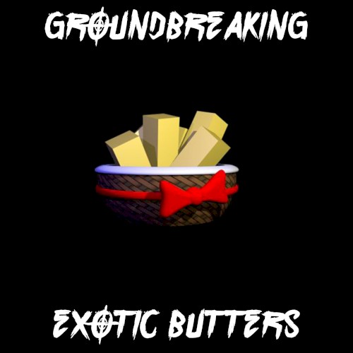Exotic Butters
