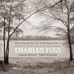 Piano Sonata no. 2 “Concord” / Violin Sonata no. 4 “Children's Day at the Camp Meeting”