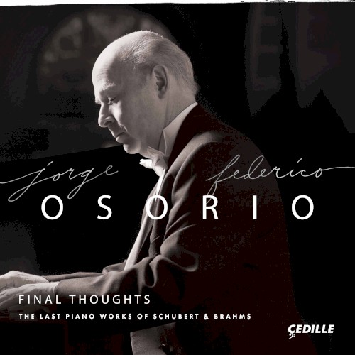 Final Thoughts: The Last Piano Works of Schubert & Brahms