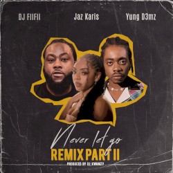 Never Let Go Remix Part II