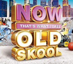 Now That’s What I Call Old Skool