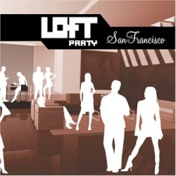 Loft Party: San Francisco