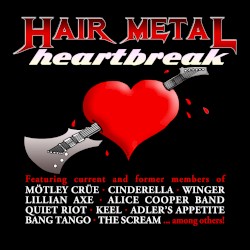 Hair Metal Heartbreak: A Tribute To 80's Rock/Metal Ballads