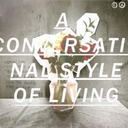 A Conversational Style of Living