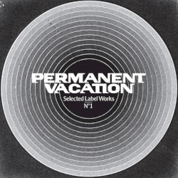 Permanent Vacation Selected Label Works 1