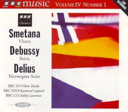 BBC Music, Volume 4, Number 2: Smetana: Vltava / Debussy: Ibéria / Delius: Norwegian Suite