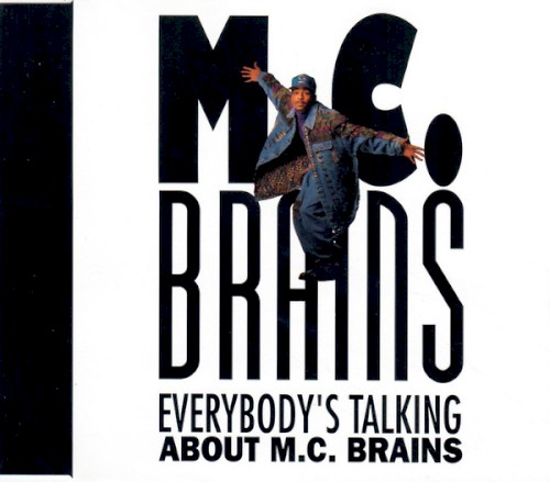 Everybody's Talking About M.C. Brains