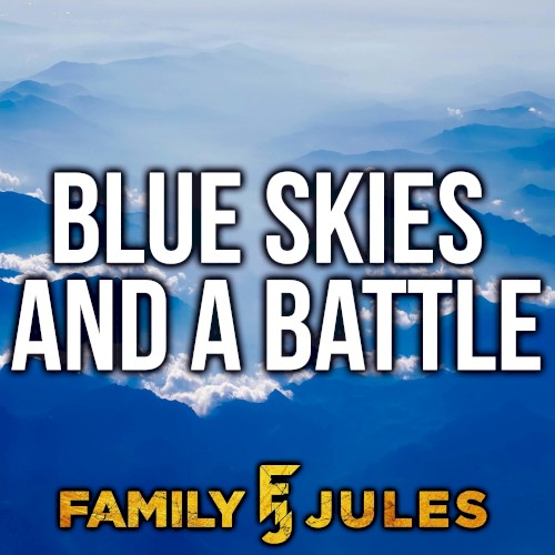 Blue Skies and a Battle