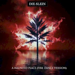 A Haunted Place (Fire Dance version)