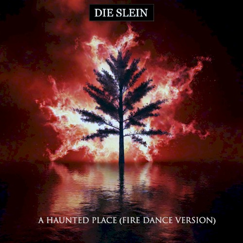 A Haunted Place (Fire Dance version)