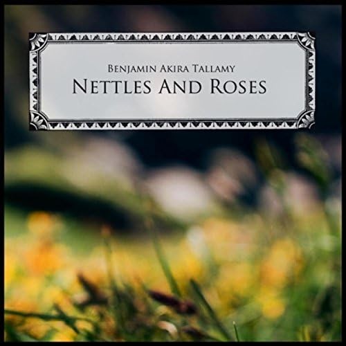 Nettles And Roses