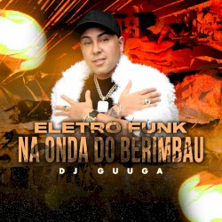 Eletro Funk - Na Onda do Berimbau