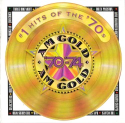 AM Gold: #1 Hits of the '70s: '70-'74