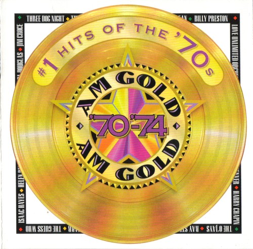 AM Gold: #1 Hits of the '70s: '70-'74