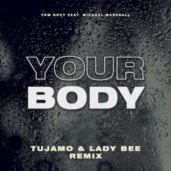 Your Body (Tujamo & Lady Bee Remix)