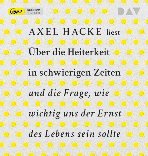 Über die Heiterkeit in schwierigen Zeiten