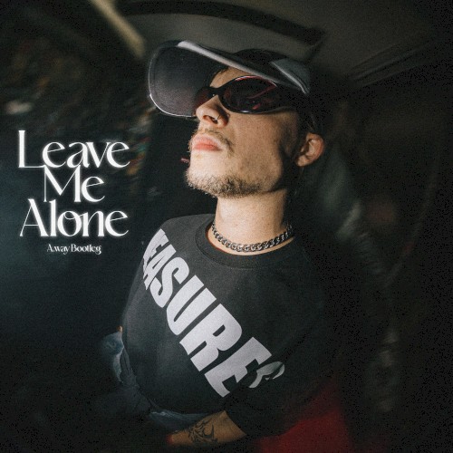 Leavemealone (A.way bootleg)