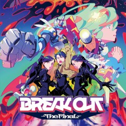 BREAK OUT -The Final-