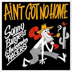 Ain't Got No Home