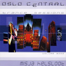 Oslo Central - Trance Sessions Volume #002