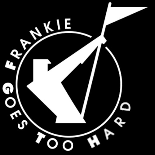 Frankie Goes Too Hard