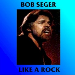 Like a Rock (live in Saratoga, New York 8‐11‐86)
